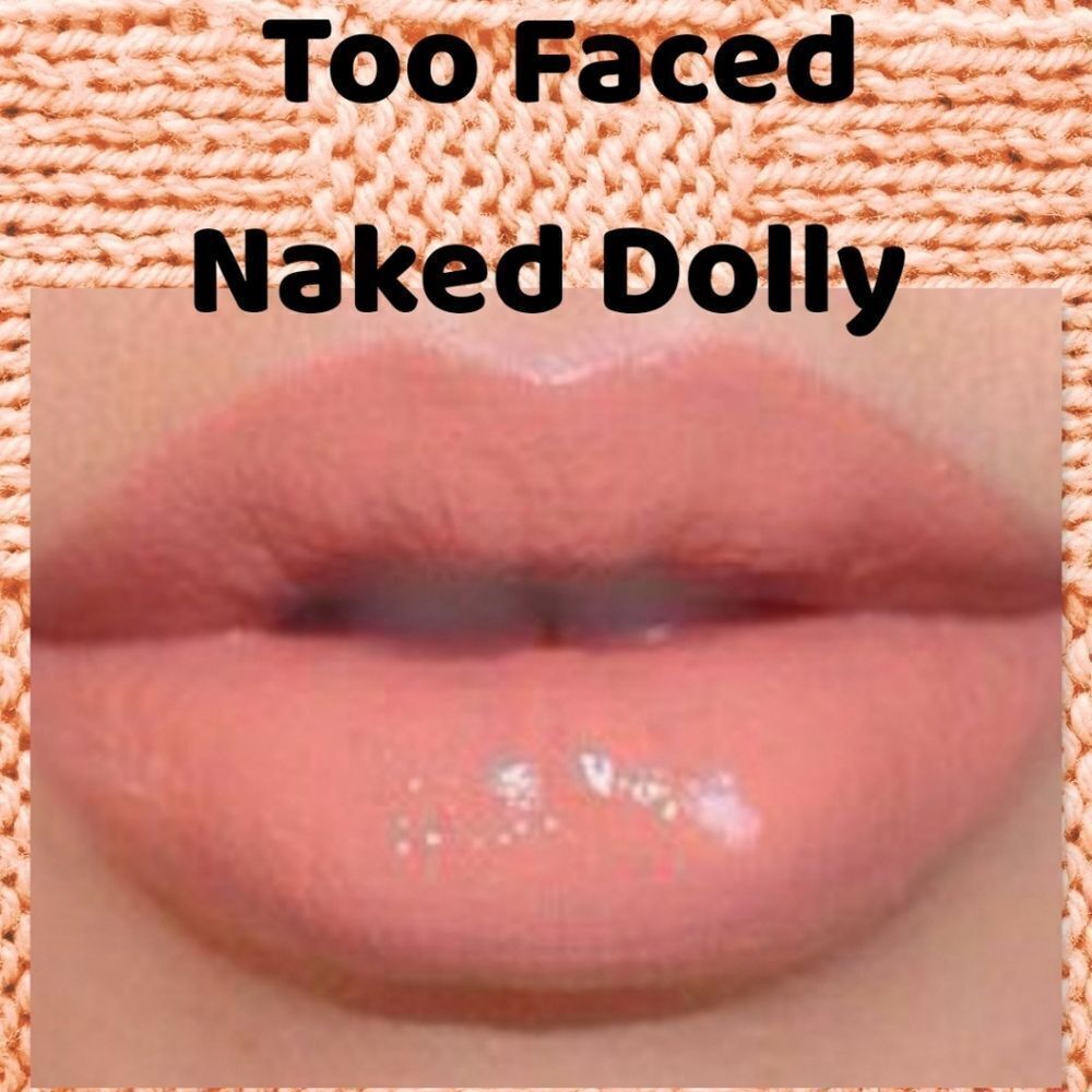 New Too Faced Lip Gloss - Naked Dolly